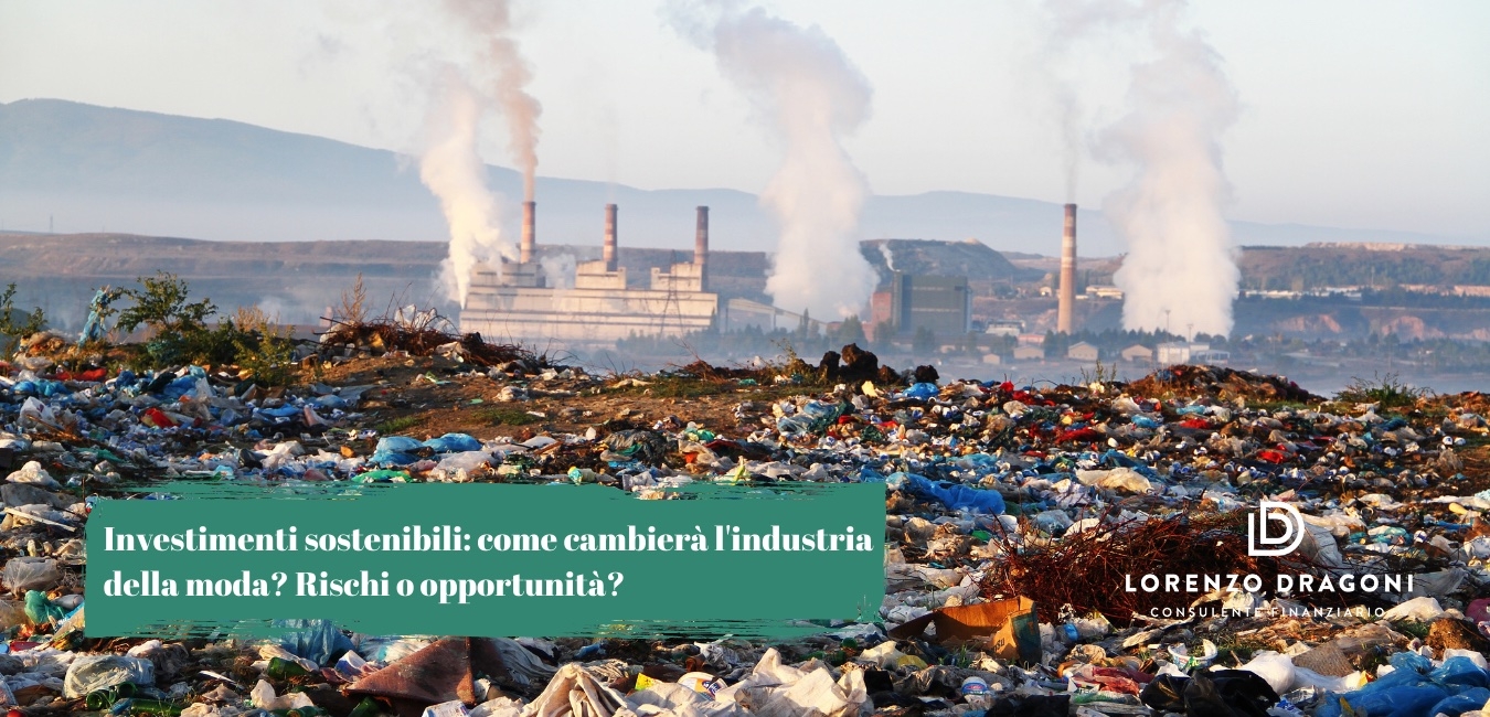 Investimenti sostenibili: come cambierà l'industria della moda? Rischi o opportunità?