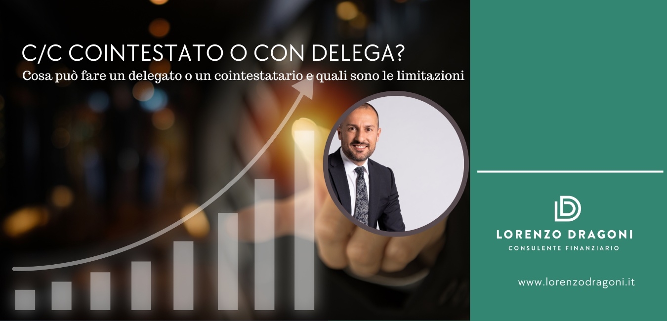 C/c cointestato o con delega? 
Cosa può fare un delegato, o un cointestatario, e quali sono le limitazioni